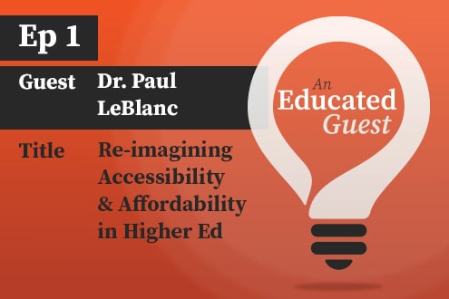 An Educated Guest An Educated Guest: Ep.1 | Re-imagining Affordability & Accessibility in Higher Ed image