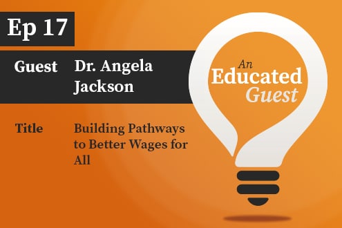 An Educated Guest Ep.17 | Building Pathways to Better Wages for All image