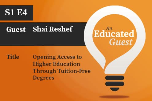 An Educated Guest S1 E4 | Opening Access to Higher Education Through Tuition-Free Degrees – with Shai Reshef image