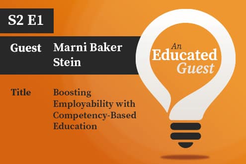 An Educated Guest S2 E1 | Boosting Employability with Competency-Based Education – with Marni Baker Stein image