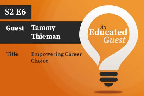 An Educated Guest S2 E6 | Empowering Career Choice – with Tammy Thieman image